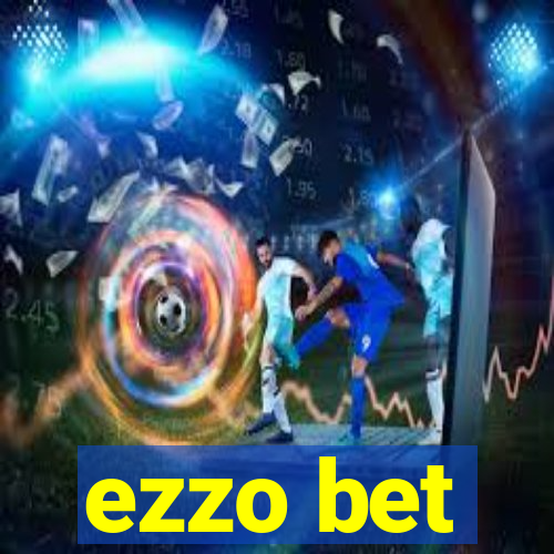 ezzo bet